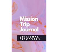 Mission Trip Journal: Diary for Church Missionaries - Spiritual Discovery Theme