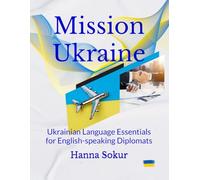 Mission Ukraine: Ukrainian Language Essentials for English-speaking Diplomats