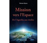 Mission vers l’Espace: De l’Agartha aux étoiles