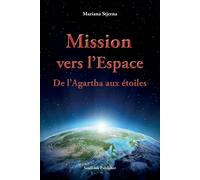 Mission vers l'Espace: De l'Agartha aux étoiles - Stjerna Mariana
