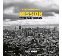 Mission. Vivere a San Francisco - [PSEditore]