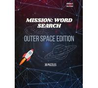 Mission: Word Search - Outer Space Edition: Easy-to-Read Word Search Puzzles on Outer Space, Astronomy, Space Exploration | 60 Pages | 30 Fun ... for Travel, Relaxation and Gift Giving