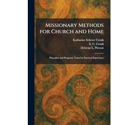 Missionary Methods for Church and Home: Principles and Programs Tested in Practical Experience
