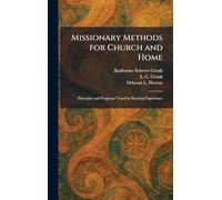 Missionary Methods for Church and Home: Principles and Programs Tested in Practical Experience