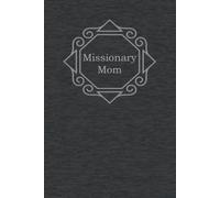 Missionary Mom: Journal. This beautiful paperback journal will allow every Latter-day Saint Missionary Mom to be able to write down their own ... for birthday, Mother's day and Christmas!