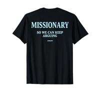 Missionary. SO We Can Keep Arguing. Only Love Date Fan Back Maglietta