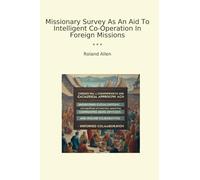 Missionary Survey As An Aid To Intelligent Co-Operation In Foreign Missions