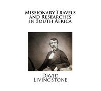 Missionary Travels and Researches in South Africa