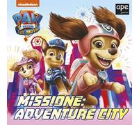 Missione: Adventure City. Paw Patrol. Ediz. a colori