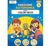 Missione Autonomia: La mia giornata da grande imparo colorando