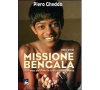Missione Bengala. I 155 anni del Pime in India e Bangladesh