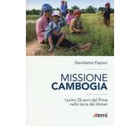 Missione Cambogia. I primi 25 anni del PIME nella terra dei khmer