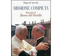 Missione compiuta. Biografia di Álvaro del Portillo