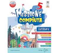 Missione compiuta. Letture 5. Con Riflessione linguistica, Quaderno di scrittura. Per la Scuola elementare. Con e-book. Con espansione online vol.2