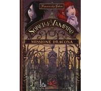 Missione dracona. Sorelle vampiro. Vol. 3