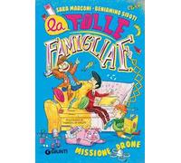 Missione drone. La folle famiglia F.. Vol. 1