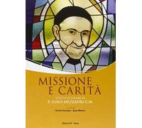 Missione e carità. Scritti in onore di P. Luigi Mezzadri C. M.