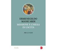 Missione e Chiesa in uscita. At 1,1-15,35