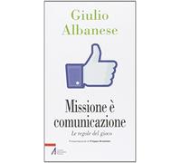 Missione è comunicazione. Le regole del gioco