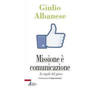 Missione è comunicazione. Le regole del gioco