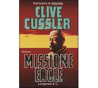 Missione Eagle - Cussler Clive