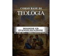 Missione ed evangelizzazione: le sfide della chiesa contemporanea