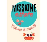 MISSIONE ESTATE: COLORA IL MONDO