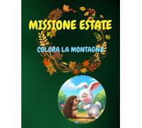 MISSIONE ESTATE: COLORA LA MONTAGNA