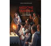 Missione famiglia. Un percorso di spiritualità coniugale
