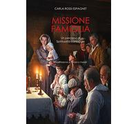 Missione famiglia. Un percorso di spiritualità coniugale