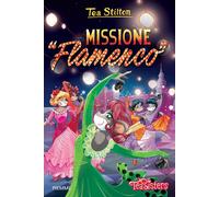 Missione «Flamenco». Ediz. illustrata - Stilton Tea