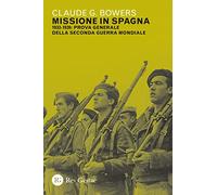 Missione in Spagna. 1933-1939: prova generale della Seconda guerra mondiale