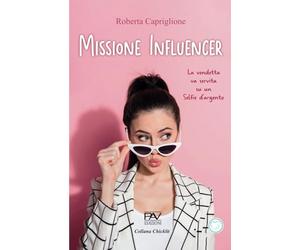 MISSIONE INFLUENCER: La vendetta va servita su un Selfie d’argento