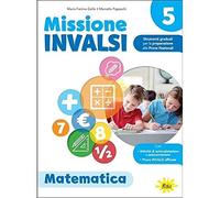 Missione INVALSI. Matematica. Per la Scuola elementare (Vol. 5)