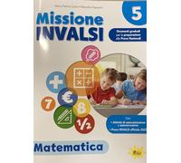 Missione INVALSI. Matematica. Per la Scuola elementare (Vol. 5)