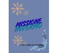 MISSIONE INVERNO: IL MIO LIBRO DA COLORARE