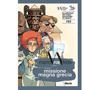 Missione Magna Grecia. Mann for kids. Le collezioni del Mann raccontate ai ragazzi (Vol. 1)
