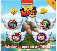 Missione: mappa del tesoro. Top Wing. Ediz. a colori