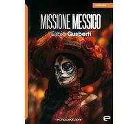 Missione Messico - - 2024