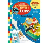 Missione Natale. Le mie primissime letture con lupo. Amico lupo