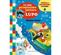 Missione Natale. Le mie primissime letture con lupo. Amico lupo