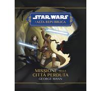 Missione nella città perduta. L'Alta Repubblica. Star Wars