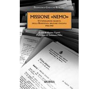 Missione «Nemo». Un'operazione segreta della Resistenza militare italiana (1944-1945)