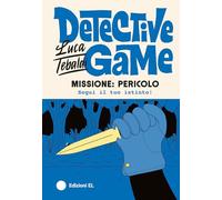 Missione: pericolo. Detective game. Ediz. illustrata