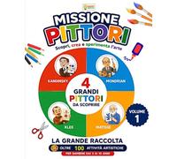 MISSIONE PITTORI VOLUME 1: Kandinsky, Mondrian, Klee e Matisse: scopri, crea e sperimenta l’arte - Attività artistiche e creative per bambini dai 3 ai 10 anni: 11