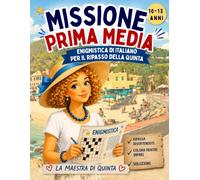 Missione Prima Media: Enigmistica di italiano per il ripasso della quinta