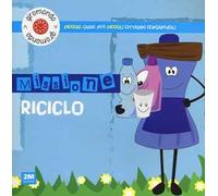 Missione riciclo. Piccole guide per piccoli cittadini consapevoli. Con adesivi