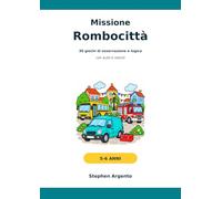 Missione Rombocittà: 30 giochi di osservazione e logica con auto e veicoli