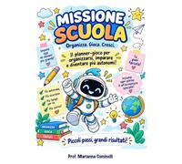 Missione Scuola: Organizza. Gioca. Cresci.