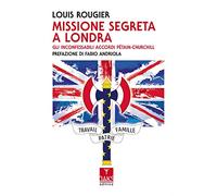 Missione segreta a Londra. Gli inconfessabili accordi Pétain-Churchill